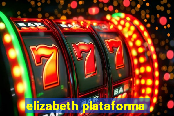 elizabeth plataforma